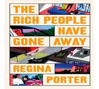 Regina Porter The Rich People Have Gone Away Hardback Book Regina Porter Multicolor