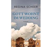 Regina Scheer Gott wohnt in Wedding (Paperback)