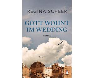 Regina Scheer Gott wohnt in Wedding (Paperback)