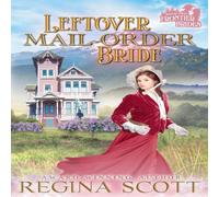 Regina Scott Leftover Mail-Order Bride Paperback Book Regina Scott Multicolor