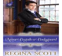 Regina Scott Never Beguile a Bodyguard Paperback Book Regina Scott Multicolor