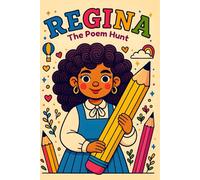 Regina: The Poem Hunt - A Story for Children About Creativity and Kindness: With 10 extra blank pages to write your poems