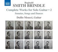 Duilio Meucci - Reginald Smith Brindle: Complete Works for Solo Guitar, Vol. 2 - Sonatas, Songs and Dances