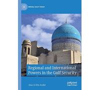 Regional and International Powers in the Gulf Security (Middle East Today)