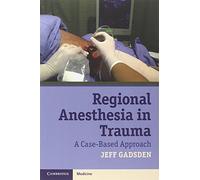 Regional Anesthesia in Trauma: A Case-Based Approach