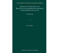 Regional Co-operation and Protection of the Marine Environment Under International Law: The Black Sea: 16 (Legal Aspects of Sustainable Development, 16)