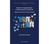 Regional Complementarity in International Criminal Law: Making Sense of the Four-Tiered Justice Paradigm: 13 (Leiden Studies on the Frontiers of International Law, 13)