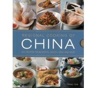 Regional Cooking of China: 300 Recipes from the North, South, East and West