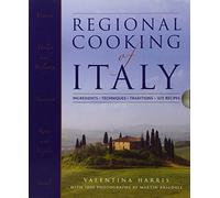 Regional Cooking of Italy: Ingredients, Techniques, Traditions, 325 Recipes
