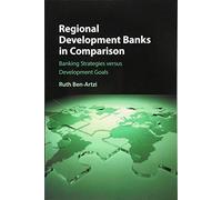 Regional Development Banks in Comparison: Banking Strategies versus Development Goals