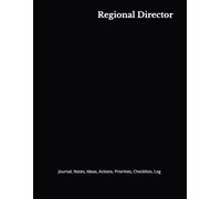 Regional Director: Journal, Notes, Ideas, Actions, Priorities, Checklists, Log | Tool for Daily Goal Setting Tracker | Time Management | Performance Reviews | Project Office Book Gifts for Meetings