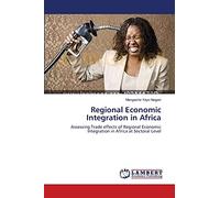 Regional Economic Integration in Africa: Assessing Trade effects of Regional Economic Integration in Africa at Sectoral Level