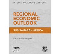 Regional Economic Outlook: Sub-Saharan Africa, April 2025: Recovery Interrupted