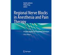 Regional Nerve Blocks in Anesthesia and Pain Therapy: Imaging-guided and Traditional Techniques