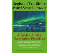 Regional Traditions Word Search: Alaska & the Northern Frontier (Regional Traditions Word Search Series)