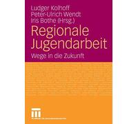 Regionale Jugendarbeit : Wege in die Zukunft.9783531149493 Fast Free Shipping<|