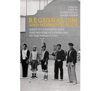 Regionalism and Modern Europe: Identity Construction and Movements from 1890 to the Present Day