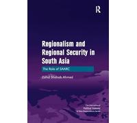 Regionalism and Regional Security in South Asia: The Role of SAARC (New Regionalisms Series)