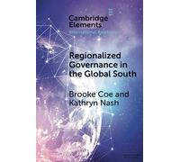 Regionalized Governance in the Global South (Elements in International Relations)