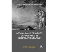 Regions and Designed Landscapes in Georgian England (Routledge Research in Landscape and Environmental Design)