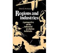 Regions and Industries: A Perspective on the Industrial Revolution in Britain