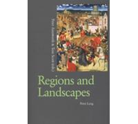 Regions and Landscapes: Reality and Imagination in Late Medieval and Early Modern Europe