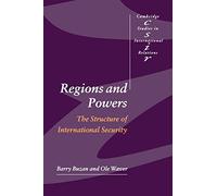 Regions and Powers: The Structure of International Security: 91 (Cambridge Studies in International Relations, Series Number 91)