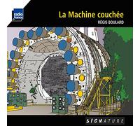 Regis Boulard - La Machine Couchee
