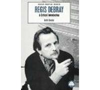 REGIS DEBRAY: A Critical Introduction (Modern European Thinkers)
