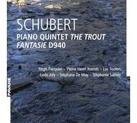 Regis Pasquier, Pierre-Henri Xuereb, Luc Tooten, Ludo Joly, Stephane De May, Stephanie Salmin - Schubert: Piano Quinet 'The Trout', Fantasie D940