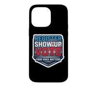 Register Show up Vote Your Voice Matters USA Voter American Case for iPhone 14 Pro Max