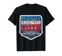 Register Show up Vote Your Voice Matters USA Voter American Value Graphic T-Shirt