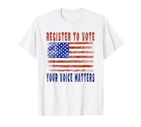 Register to Vote - Your Voice Matters Voter Registration T-Shirt