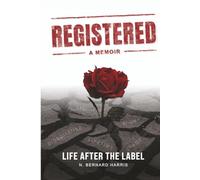 Registered: A Memoir: Life after the Label
