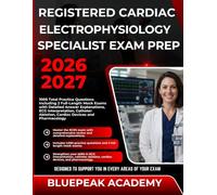REGISTERED CARDIAC ELECTROPHYSIOLOGY SPECIALIST EXAM PREP 2026-2027: 1000 Total Practice Questions Including 2 Full-Length Mock Exams with Detailed ... Ablation, Cardiac Devices and Pharmacology