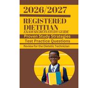 Registered Dietitian Exam Secrets Study Guide 2026/2027: Test Practice Questions & Review for the Dietetic Technician with Proven Study Strategies and Expert Tips to Maximize Success