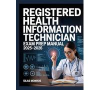 Registered Health Information Technician Exam Prep Manual 2025-2026: Data Management & Skill Building for RHIT Preparation