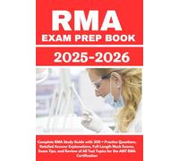 Registered Medical Assistant RMA Exam Prep Book 2025-2026: Complete RMA Study Guide with 300+ Practice Questions, Detailed Answer Explanations, ... All Test Topics for the AMT RMA Certification