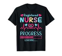 Registered Nurse In Progress Loading Training Student T-Shirt