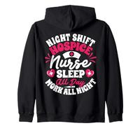 Registered Nurse Night Shift Sleep All Day Hospice Nurse Zip Hoodie