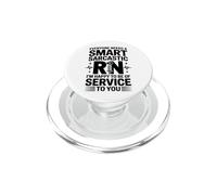 Registered Nurse RN Everyone Needs A Smart Sarcastic Nurse PopSockets PopGrip for MagSafe