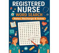 Registered Nurse Word Search: Relax, Recharge & Solve: Fun & Relaxing Puzzles for Hardworking RNs