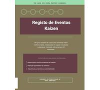 Registo de Eventos Kaizen: Um guia completo de 5 dias para workshops sobre melhoria rápida, colaboração em equipe e mudança sustentável. Conteúdo suficiente para 10 workshops.