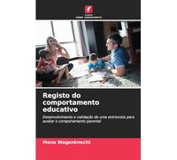 Registo do comportamento educativo: Desenvolvimento e validação de uma entrevista para avaliar o comportamento parental