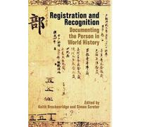 Registration and Recognition: Documenting the Person in World History by Simon S