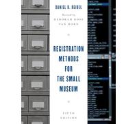 Registration Methods for the Small Museum, Fifth Edition (American Association for State and Local History)