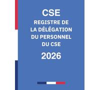 Registre CSE 2026 Délégation du Personnel: Registre Comité Social et Économique Obligatoire pour consigner les demandes des élus du CSE et les ... Conforme au Code du Travail - A4 - 128 pages