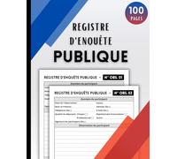 Registre d’Enquête Publique: Carnet structuré de 97 fiches pour collecter et organiser les avis du public pendant une enquête publique | Format grand ... Registres Professionnels et Administratifs)