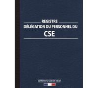Registre de la Délégation du Personnel du CSE - Conforme Code du Travail: Registre Comité Social et Économique CSE, Obligatoire pour Retranscrire ... Employeur - Grand Format A4 - 125 Pages
