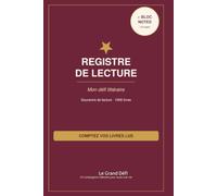 Registre de lecture: Mon défi littéraire + bloc notes: Comptez vous livre lus et construisez une mémoire littéraire pour toute une vie
